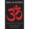 Skill in Action: Radicalizing Your Yoga Practice to Create a Just World - Paperback
