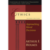 Ethics: Approaching Moral Decisions - Paperback