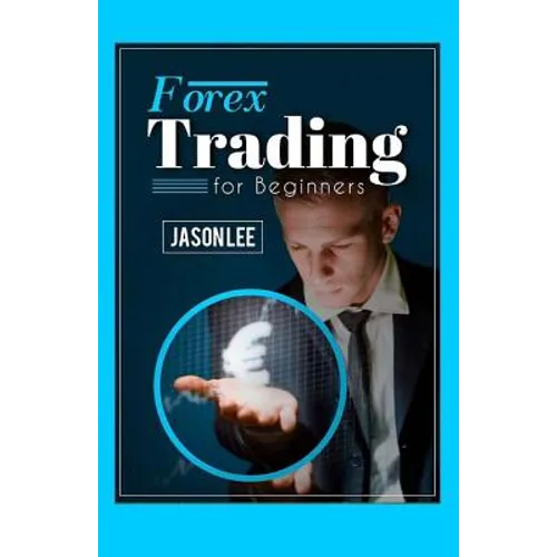 Forex Trading For Beginners: 25 Profit Building Tips that will Improve your Forex Trading - Paperback