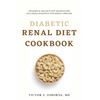 Diabetic Renal Diet Cookbook: Delicious and Healthy Recipes for Managing Diabetes and Kidney Disease - Paperback