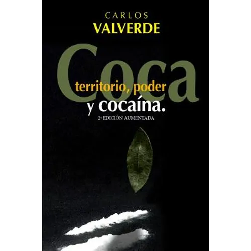 Coca, Territorio, Poder... y Cocaina - Paperback