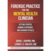 Forensic Practice for the Mental Health Clinician: Getting Started, Gaining Experience, and Avoiding Pitfalls - Paperback