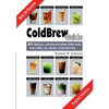 Coldbrew Guide: DIY: refreshing, mixed drinks - made from cold coffee, cascara, green tea and fine cacao - Paperback