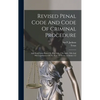 Revised Penal Code And Code Of Criminal Procedure: And Penal Laws Passed By The 16th, 17th, 18th, 19th And 20th Legislatures Of The State Of Texas, Vo - Hardcover