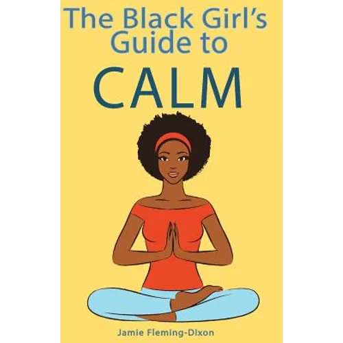 The Black Girl's Guide to Calm - Paperback