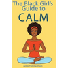 The Black Girl's Guide to Calm - Paperback