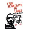 From Scapegoats to Lambs: How God's Word Speaks to George Floyd's Murder - Paperback