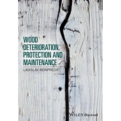 Wood Deterioration, Protection and Maintenance - Hardcover