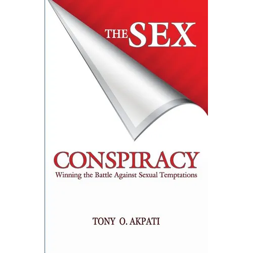 The Sex Conspiracy: Winning The Battle Against Sexual Temptations - Paperback