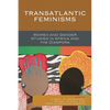 Transatlantic Feminisms: Women and Gender Studies in Africa and the Diaspora - Paperback