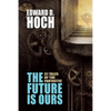The Future Is Ours: The Collected Science Fiction of Edward D. Hoch - Paperback