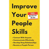 Improve Your People Skills: How to Connect With Anyone, Communicate Effectively, Develop Deep Relationships, and Become a People Person - Paperback