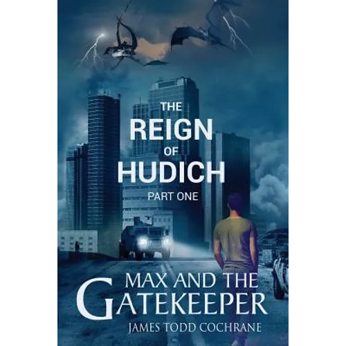 The Reign of Hudich Part I (Max and the Gatekeeper Book V) - Paperback