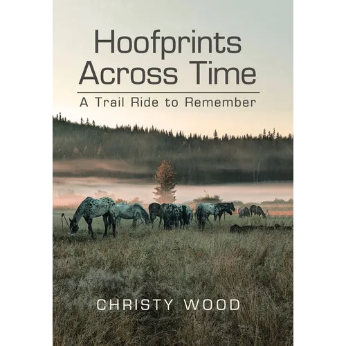 Hoofprints Across Time: A Trail Ride to Remember - Hardcover