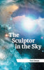 The Sculptor in the Sky - Hardcover