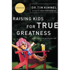 The Raising Kids for True Greatness: Redefine Success for You and Your Child - Paperback