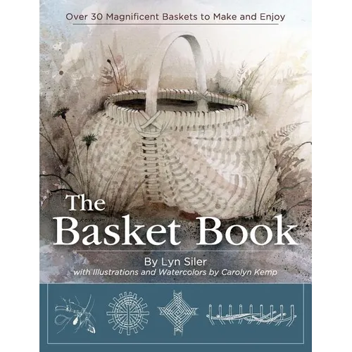 The Basket Book: Over 30 Magnificent Baskets to Make and Enjoy - Paperback
