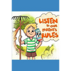 Listen to your parent's rules: Follow the right rules to conquer all challenges - Paperback