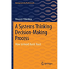 A Systems Thinking Decision-Making Process: How to Avoid Burnt Toast - Paperback