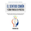 El Sentido Común y Cómo Ponerlo en Práctica - Paperback
