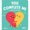 You Complete Me: A Sliding Pull-Tab Book - Board Book