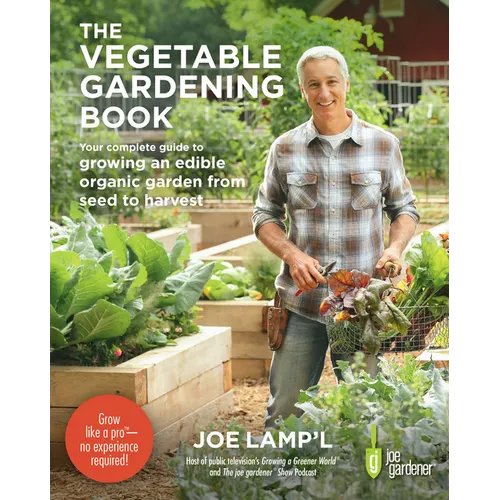 The Vegetable Gardening Book: Your Complete Guide to Growing an Edible Organic Garden from Seed to Harvest - Paperback