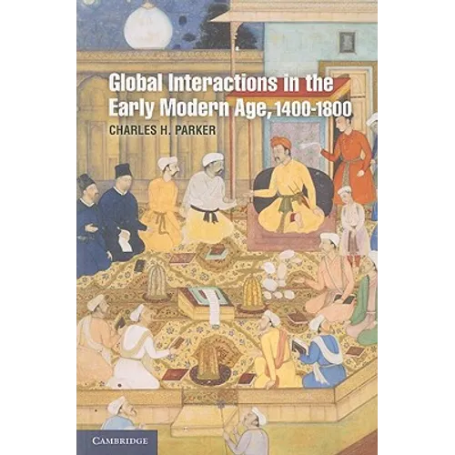 Global Interactions in the Early Modern Age, 1400-1800 - Paperback