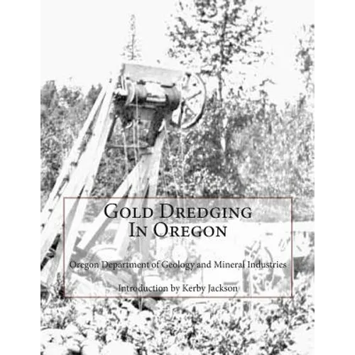 Gold Dredging In Oregon - Paperback
