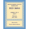 Montgomery County, Maryland Deed Books Libers V, W, X and Y Abstracts, 1819-1827 - Paperback