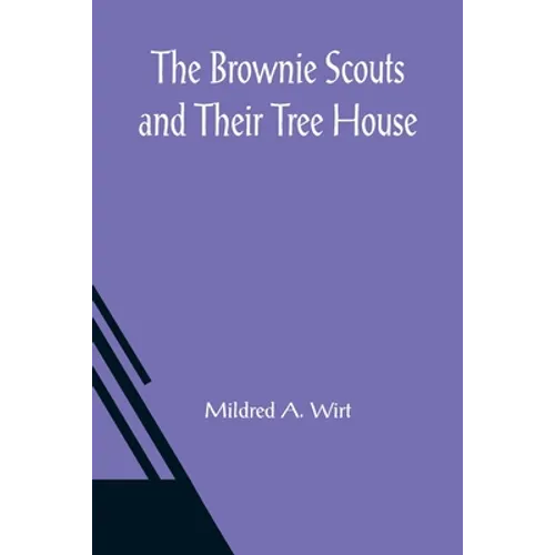 The Brownie Scouts and Their Tree House - Paperback