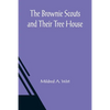 The Brownie Scouts and Their Tree House - Paperback