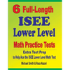 6 Full-Length ISEE Lower Level Math Practice Tests: Extra Test Prep to Help Ace the ISEE Lower Level Math Test - Paperback