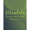 Mandala Coloring Book For Adult. Happiness is...: For Meditation and Mindful - Paperback