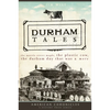 Durham Tales: The Morris Street Maple, the Plastic Cow, the Durham Day That Was & More - Paperback