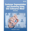 Customer Segmentation and Clustering Using SAS Enterprise Miner, Third Edition - Paperback