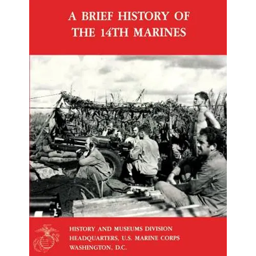 A Brief History Of The 14th Marines - Paperback
