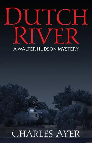 Dutch River: A Walter Hudson Mystery - Paperback