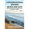 Conversational Spanish Quick and Easy: The Most Innovative and Revolutionary Technique to Learn the Spanish Language. For Beginners, Intermediate, and - Paperback