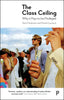 The Class Ceiling: Why It Pays to Be Privileged - Hardcover