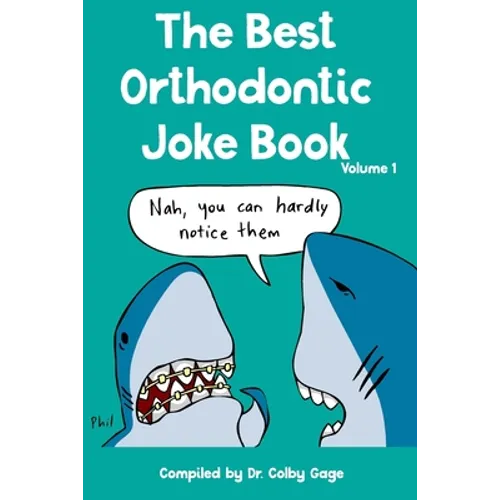 The Best Orthodontic Joke Book: Volume I - Paperback