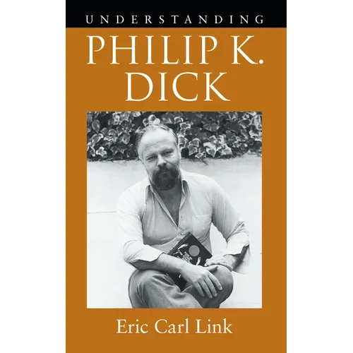 Understanding Philip K. Dick - Hardcover
