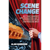 Scene Change: Why Today's Nonprofit Arts Organizations Have to Stop Producing Art and Start Producing Impact - Paperback