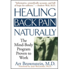 Healing Back Pain Naturally: The Mind Body Program Proven to Work - Paperback