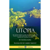Utopia: Sir Thomas More's Classic Book of Social and Political Satire, Depicting the Customs and Morals of a Utopian Society (Hardcover) - Hardcover