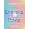Embrace Your Power: A Womans Guide to Loving Yourself, Breaking Rules, and Bringing Good Into Your Life - Paperback