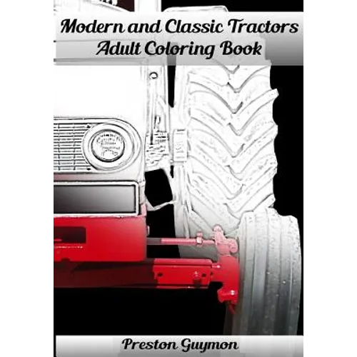Modern and Classic Tractors Adult Coloring Book - Paperback