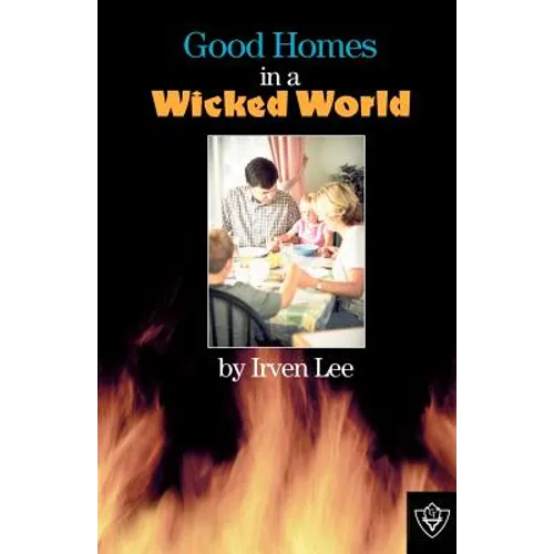 Good Homes In A Wicked World - Paperback
