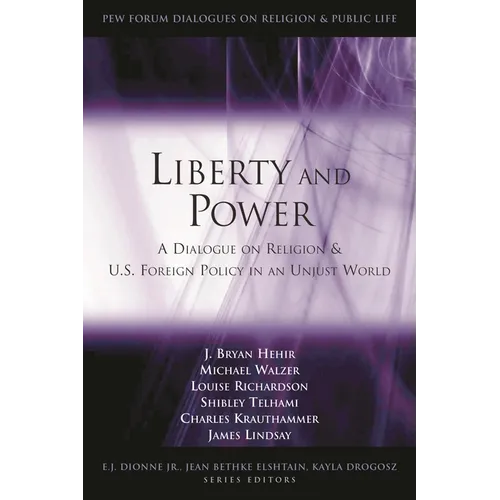 Liberty and Power: A Dialogue on Religion and U.S. Foreign Policy in an Unjust World - Paperback