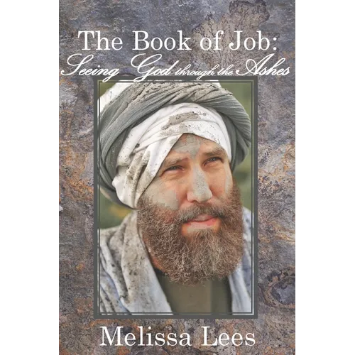 The Book of Job: Seeing God through the Ashes - Paperback