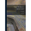 The World-mystery: Four Essays - Paperback